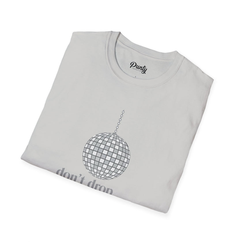 Don't Drop The Ball Softstyle Cotton Tee