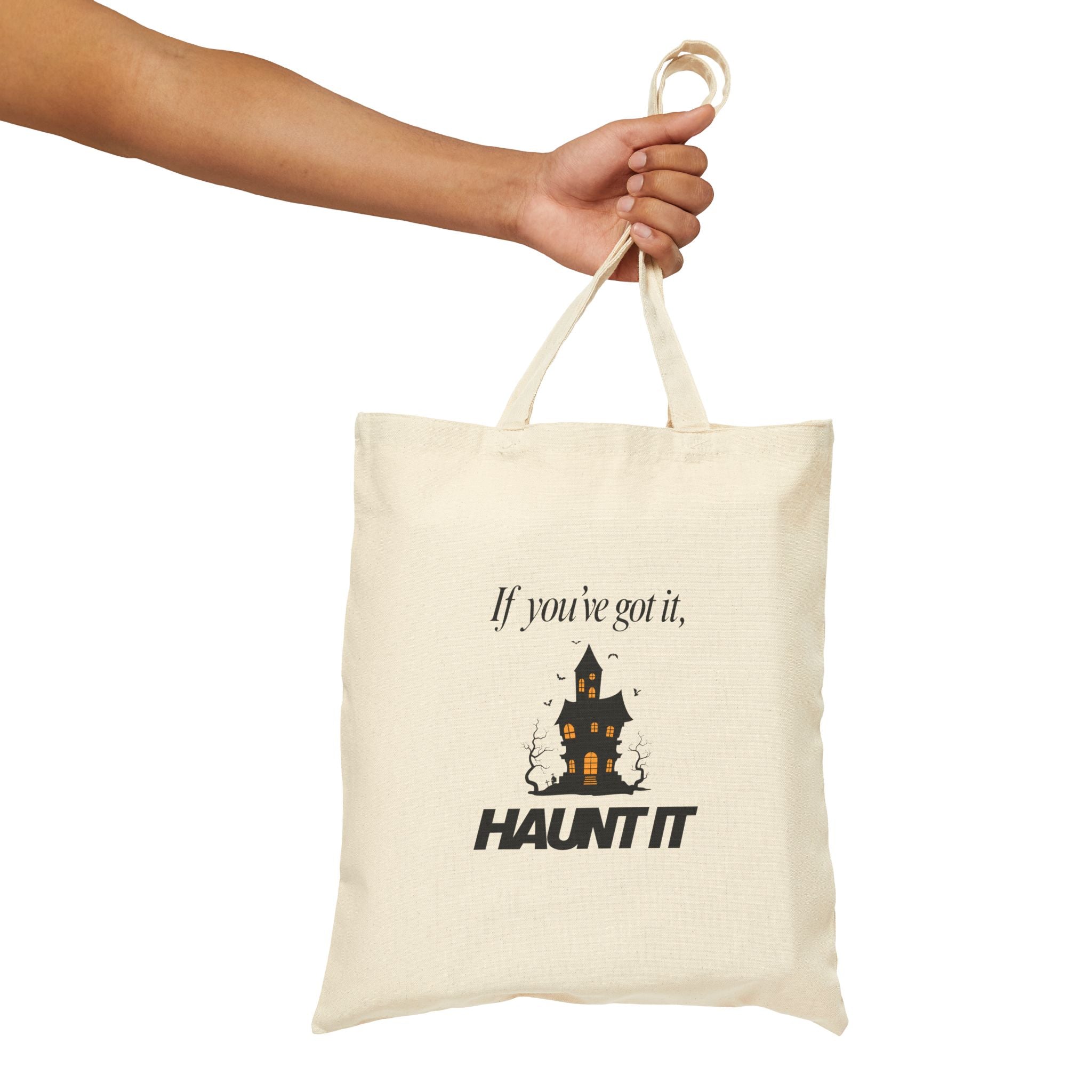 If You've Got It, Haunt It Cotton Canvas Tote