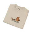 Dam You're Fine Softstyle Cotton Tee