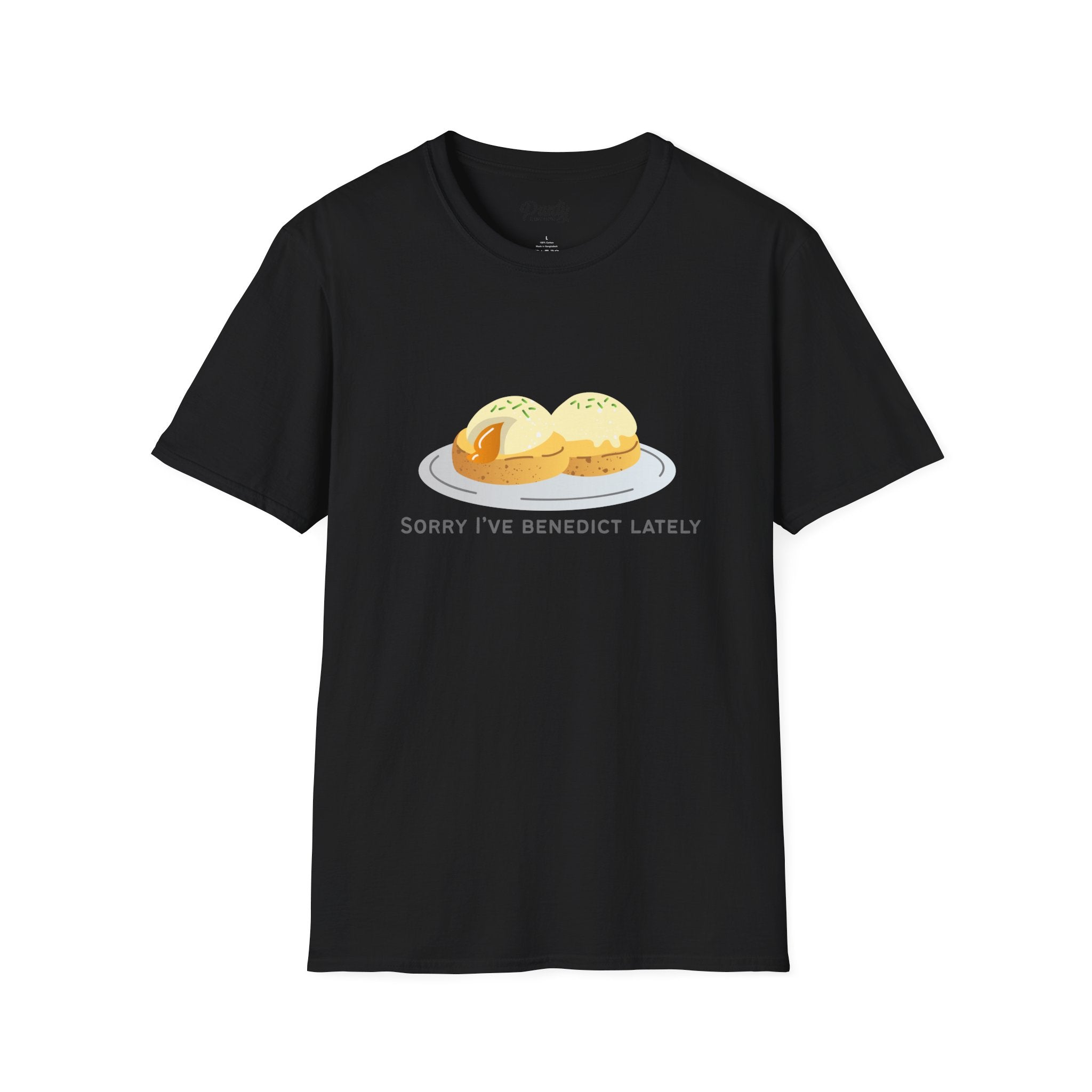 Sorry I've Benedict Lately Softstyle Cotton Tee