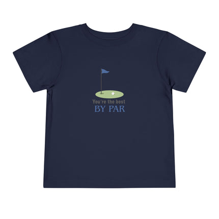 You're The Best By Par Toddler Tee