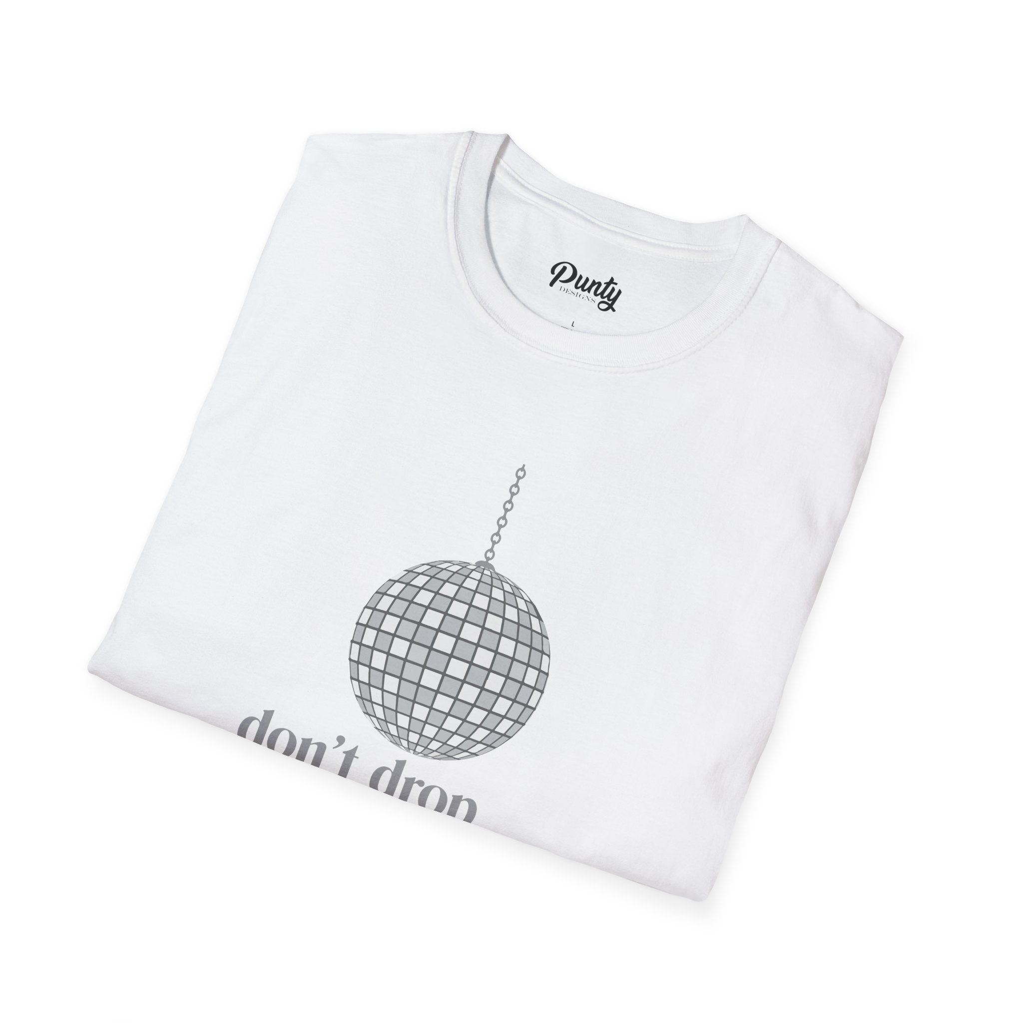 Don't Drop The Ball Softstyle Cotton Tee