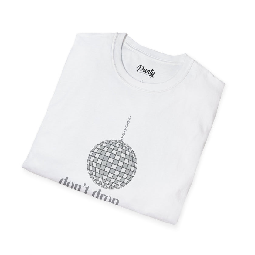 Don't Drop The Ball Softstyle Cotton Tee