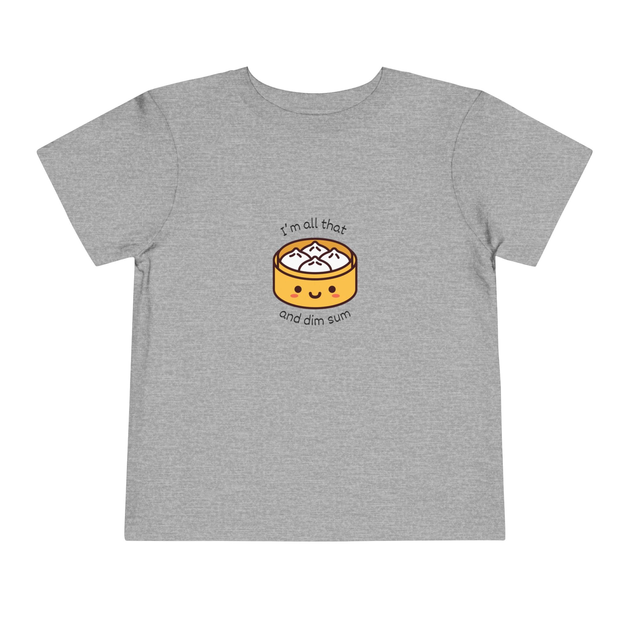 I'm All That And Dim Sum Toddler Tee