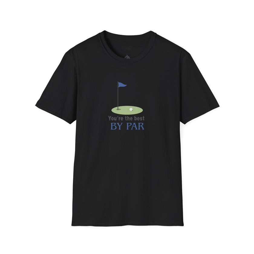 You're The Best By Par Softstyle Cotton Tee