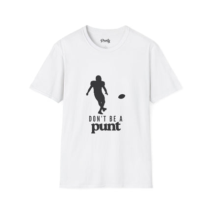 Don't Be A Punt- Kicker Softstyle Cotton Tee