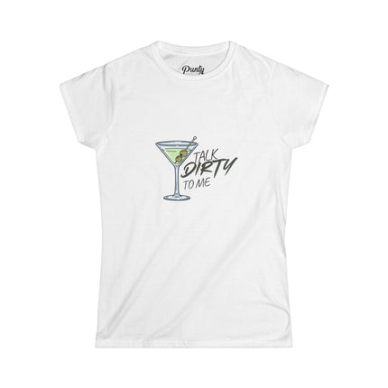 Talk Dirty To Me Fitted Softstyle Cotton Tee