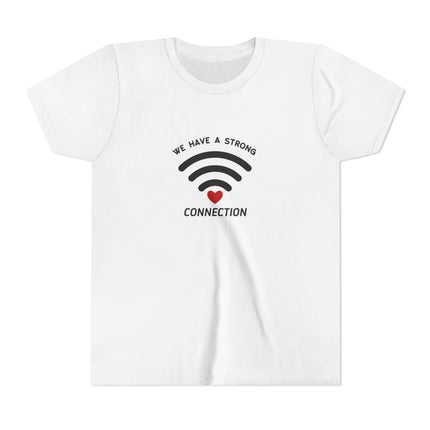 We Have A Strong Connection Youth Short Sleeve Tee