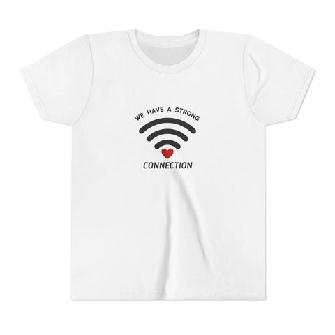 We Have A Strong Connection Youth Short Sleeve Tee