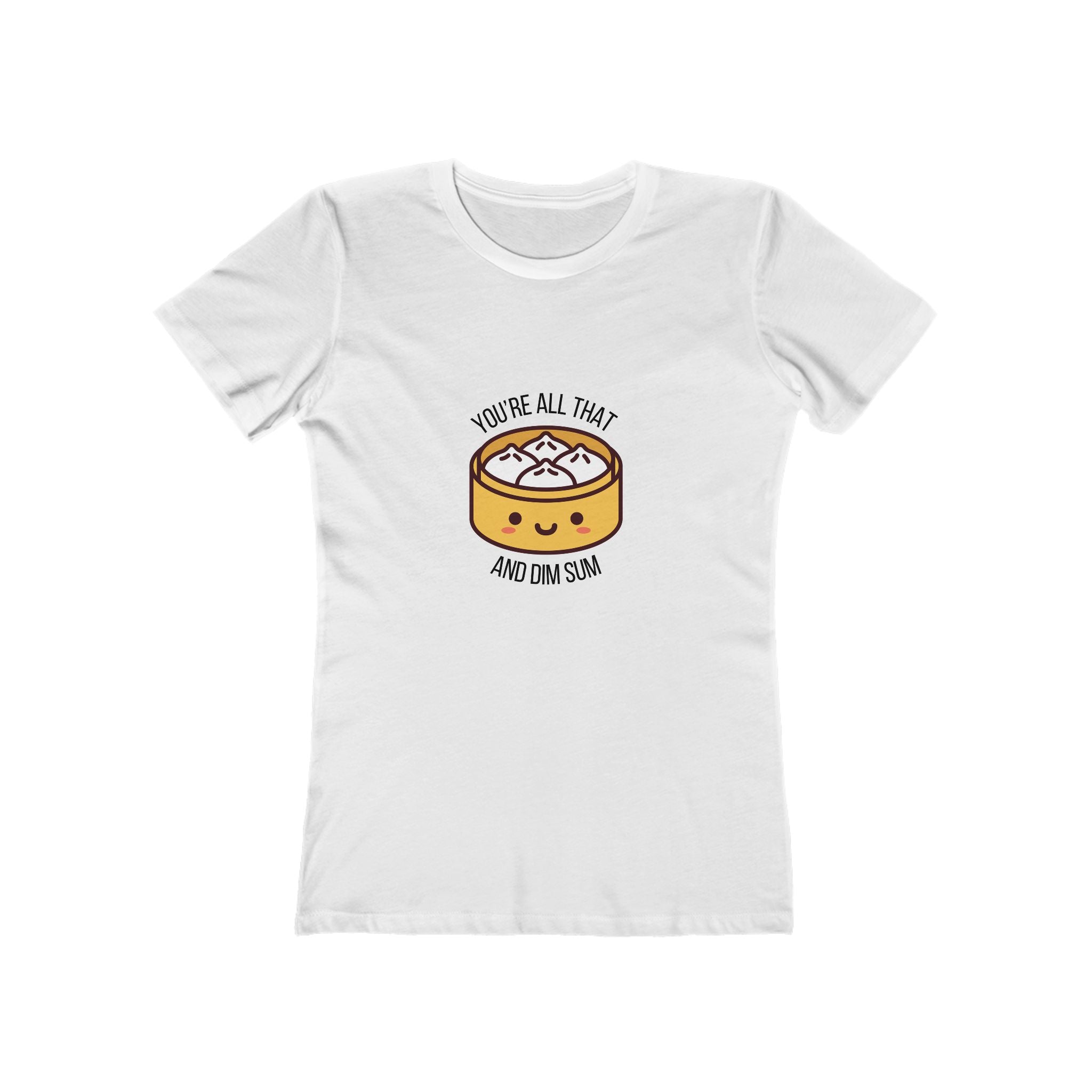 You're All That & Dim Sum Women's Boyfriend T-Shirt