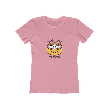 You're All That & Dim Sum Women's Boyfriend T-Shirt