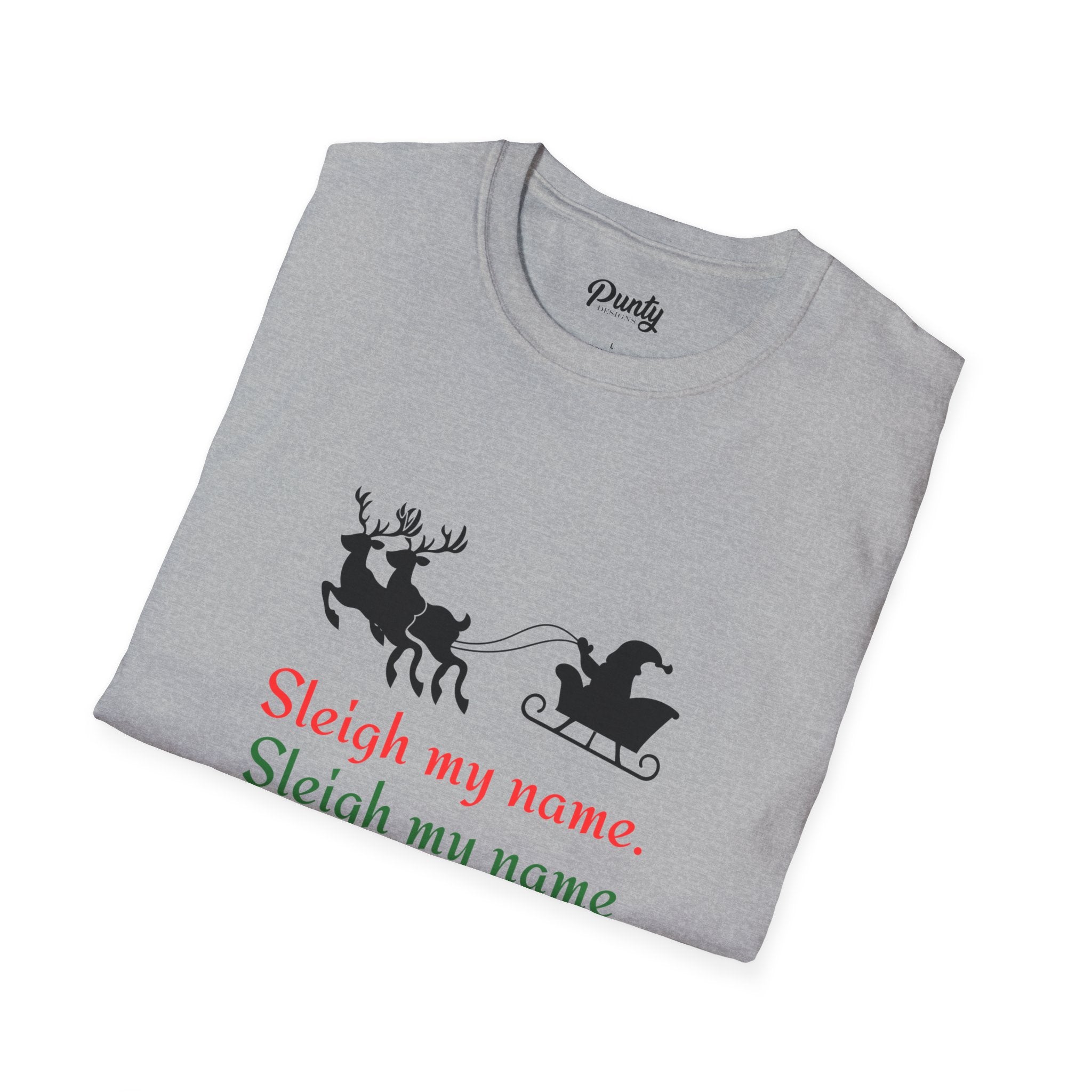 Sleigh My Name Softstyle Cotton Tee