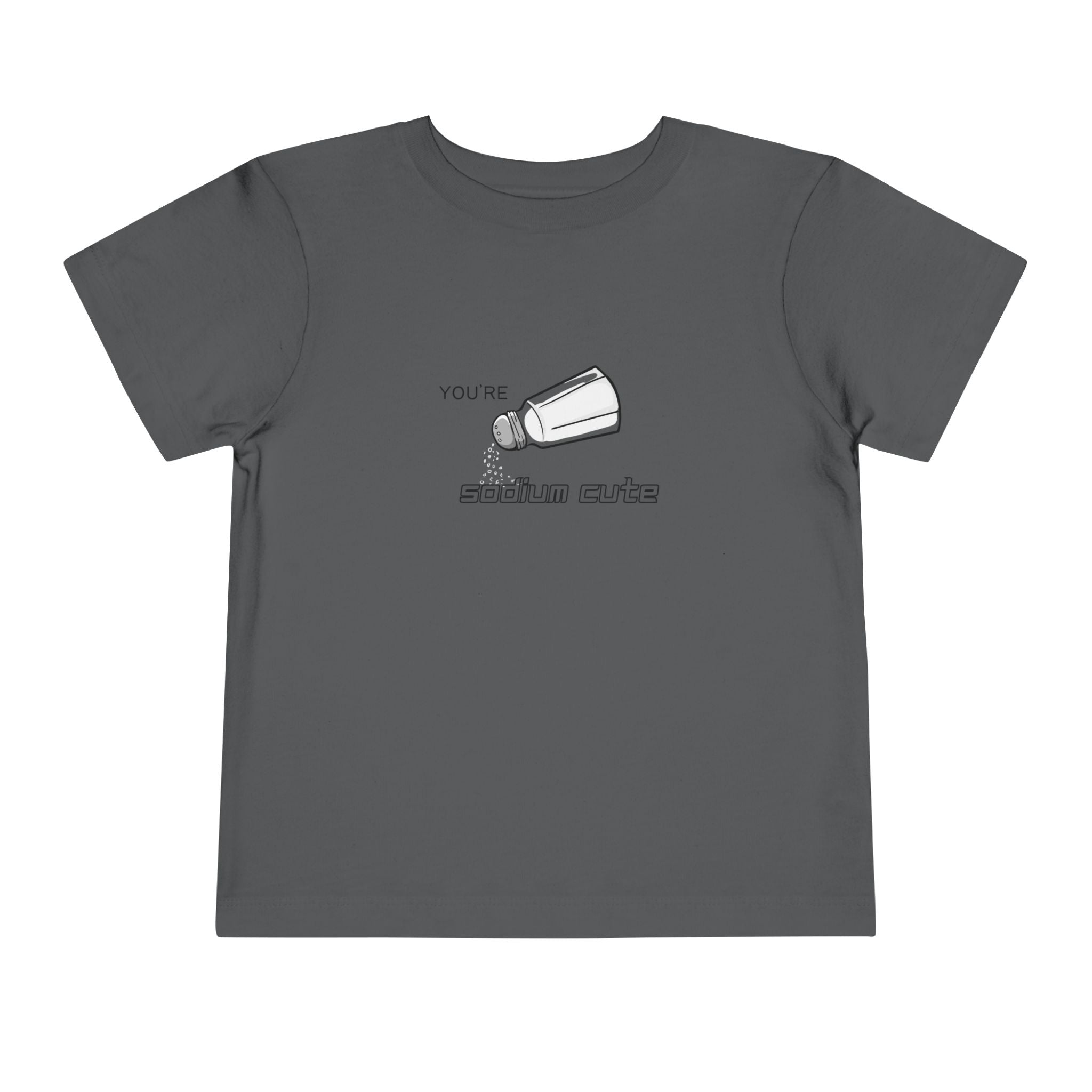 You're Sodium Cute Toddler Tee