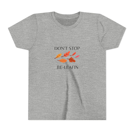 Don't Stop Be-Leafin Youth Short Sleeve Tee