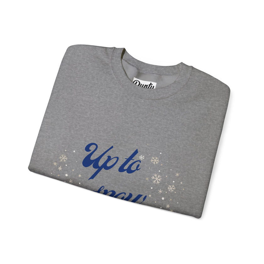 Up To Snow Good Crewneck Sweatshirt