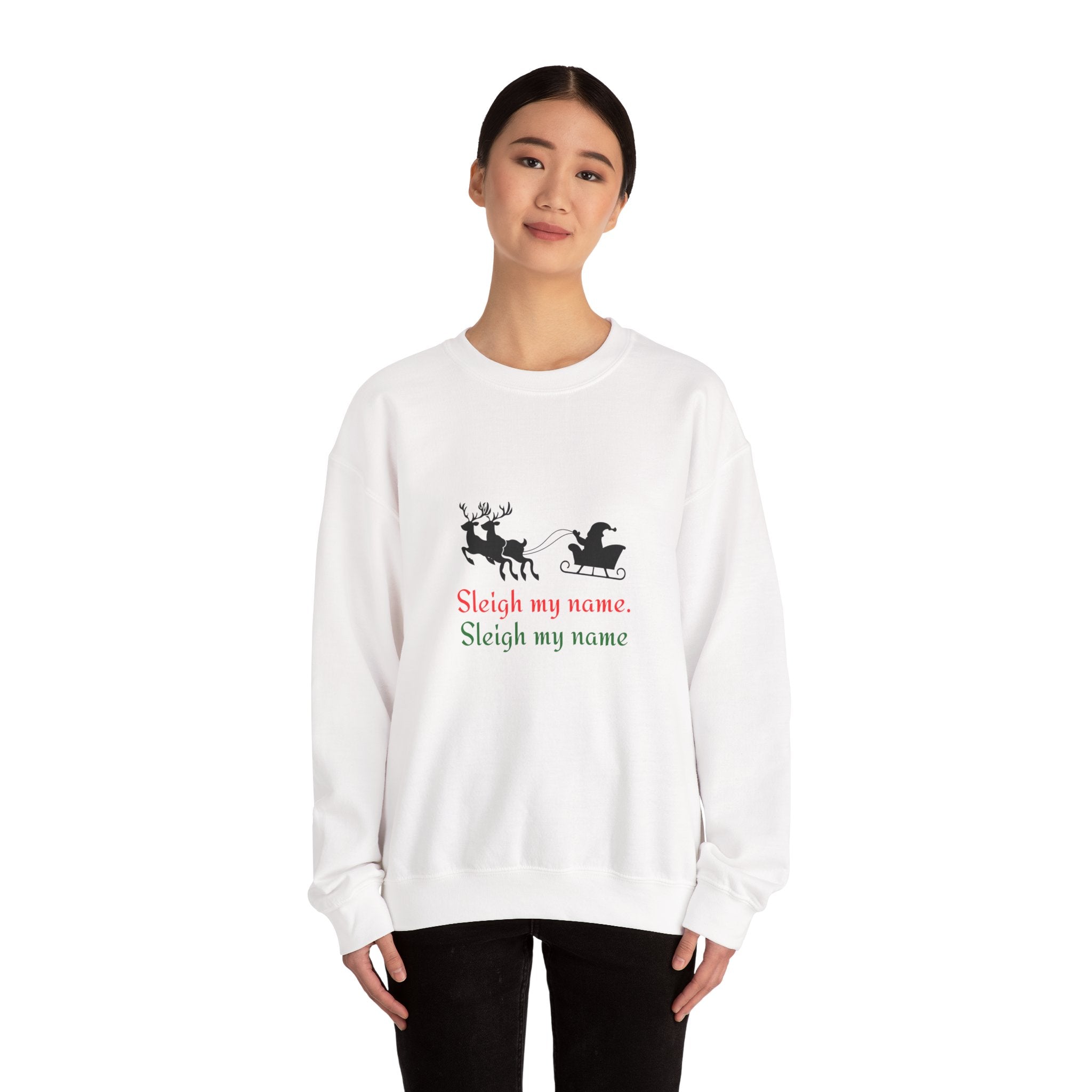 Sleigh My Name Crewneck Sweatshirt