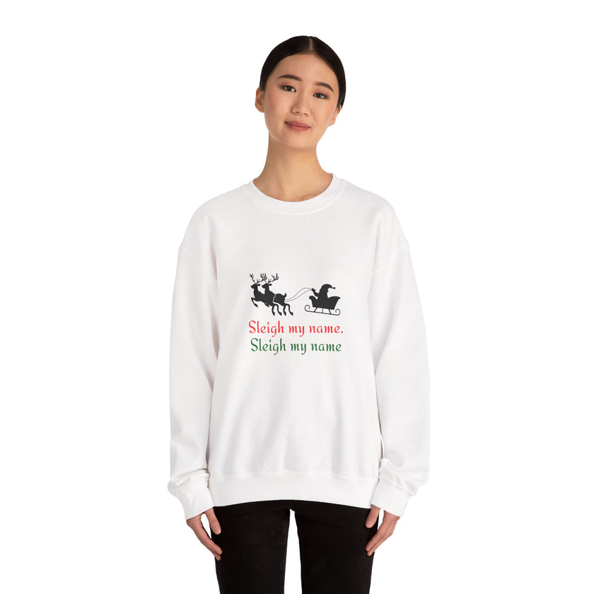 Sleigh My Name Crewneck Sweatshirt
