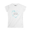 I Love You Snow Much- Heart- Fitted Softstyle Cotton Tee