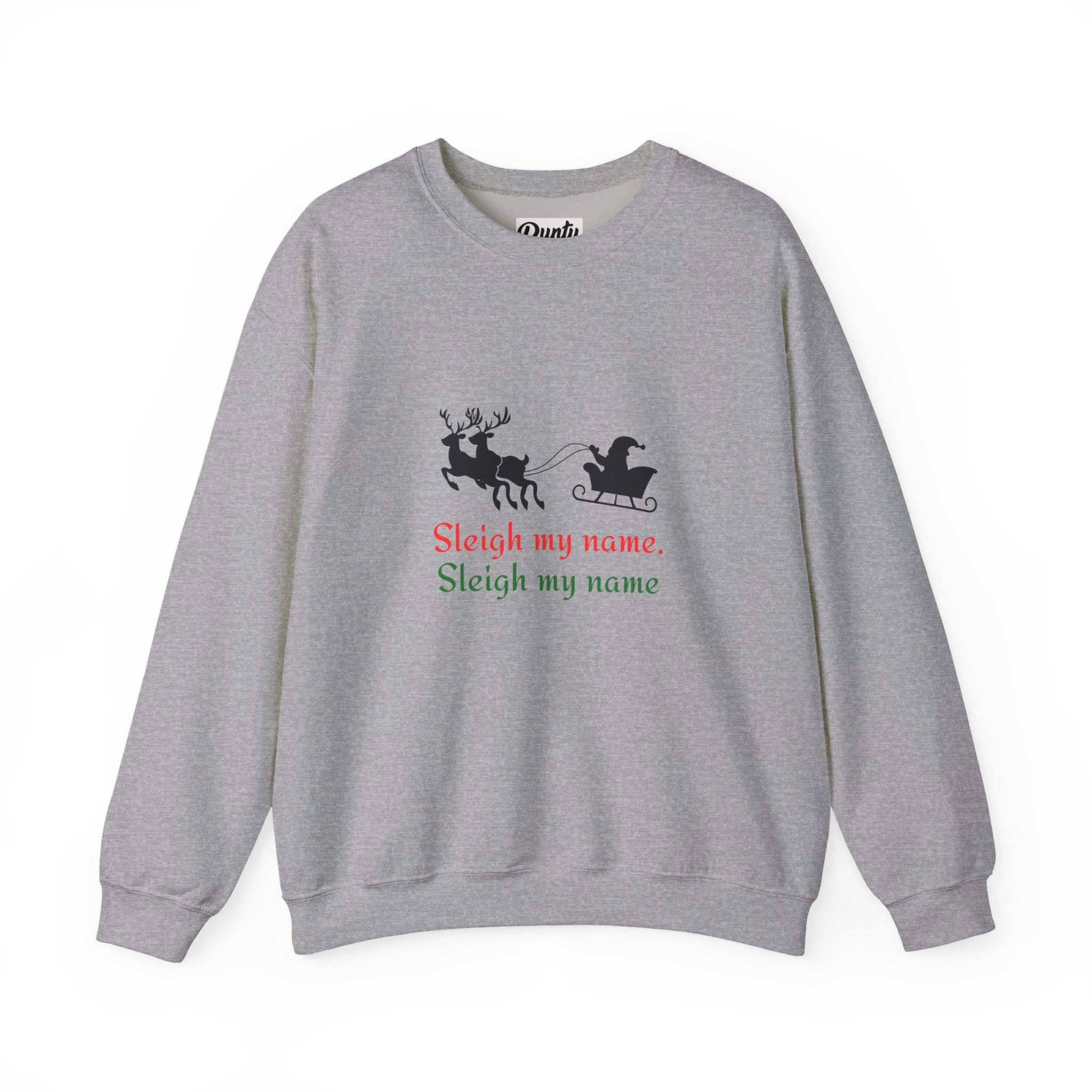 Sleigh My Name Crewneck Sweatshirt