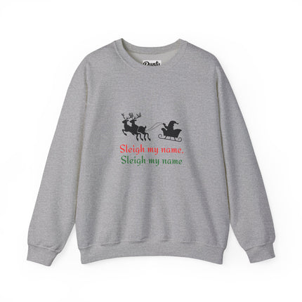 Sleigh My Name Crewneck Sweatshirt