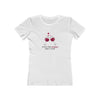You're The Wine That I Want Women's Boyfriend Tee