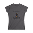 If You've Got It, Haunt It Fitted Softstyle Cotton Tee