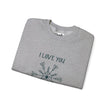 I Love You Snow Much Crewneck Sweatshirt