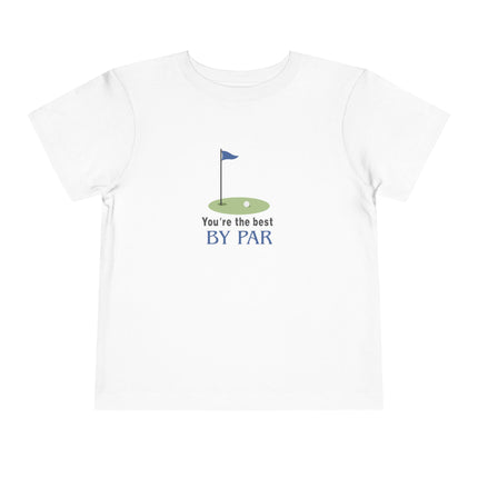 You're The Best By Par Toddler Tee