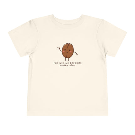 Forever My Favorite Human Bean Toddler Tee