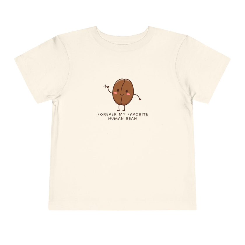 Forever My Favorite Human Bean Toddler Tee