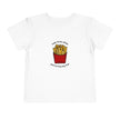 Time Fries When You're Having Fun Toddler Tee