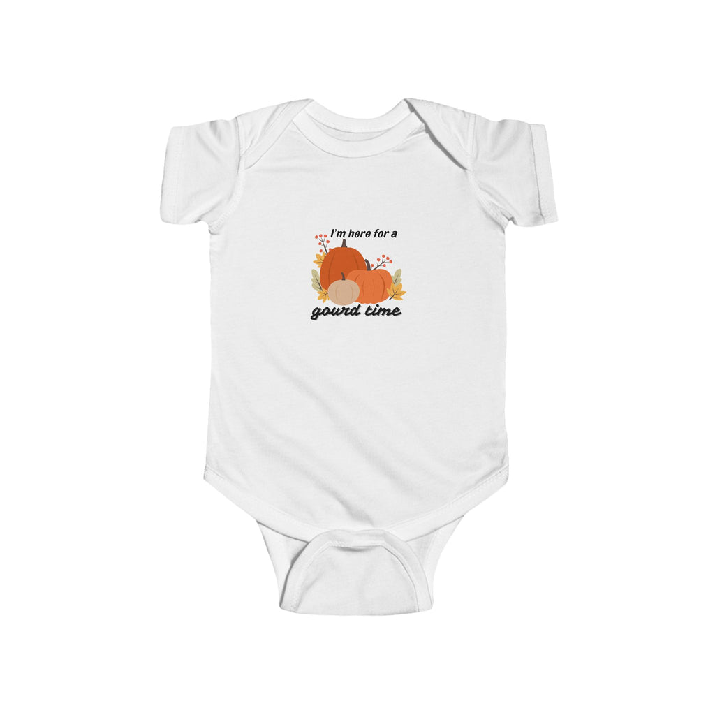 I'm Here For A Gourd Time Infant Onesie