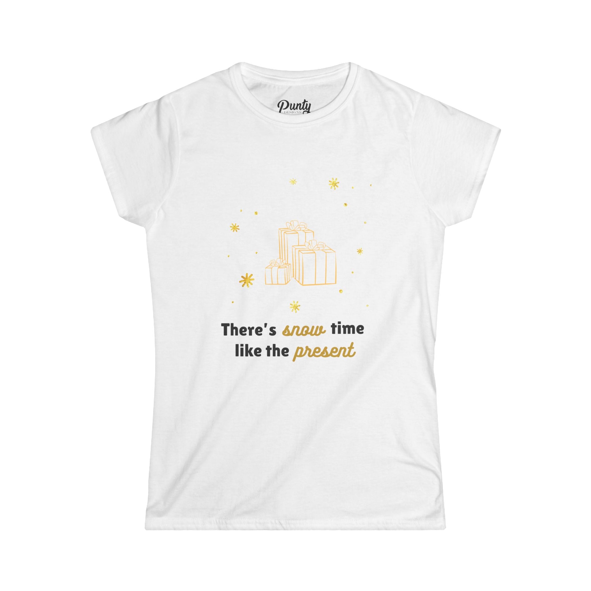 There's Snow Time Like The Present Fitted Softstyle Cotton Tee