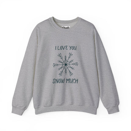 I Love You Snow Much Crewneck Sweatshirt