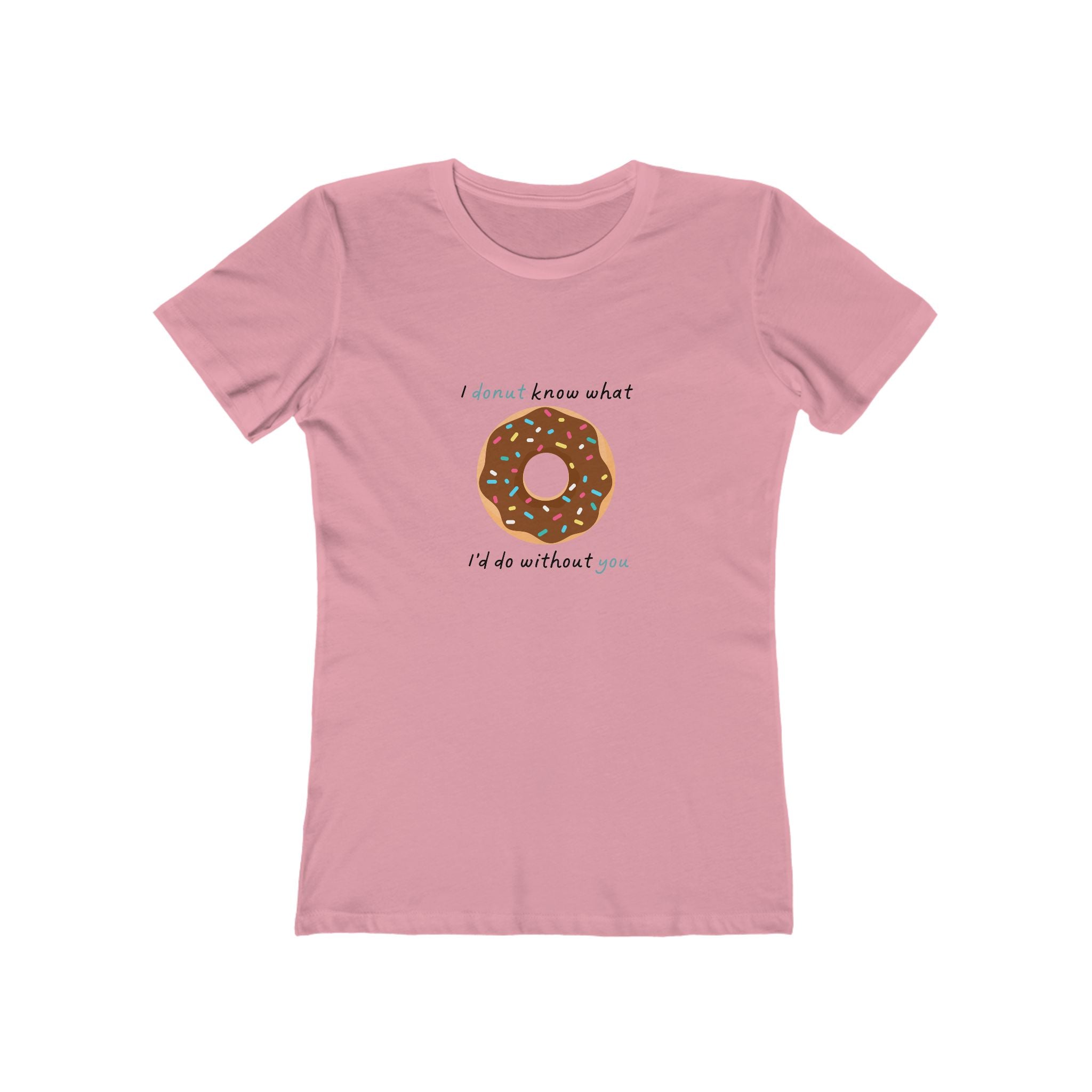 I Donut Know What I'd Do Without You Women's Boyfriend T-Shirt