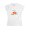 Pumpkin To Talk About Fitted Softstyle Cotton Tee