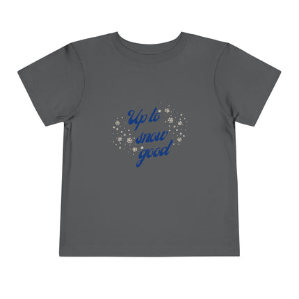 Up To Snow Good Toddler Tee