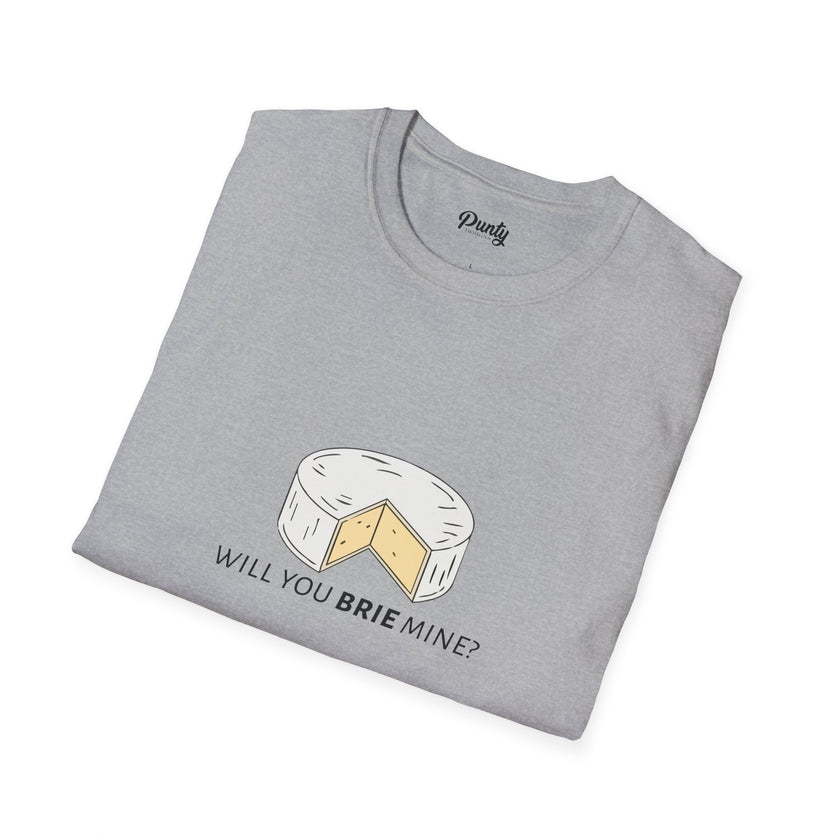 Will You Brie Mine Softstyle Cotton Tee
