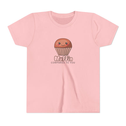 Muffin Compares To You Youth Short Sleeve Tee