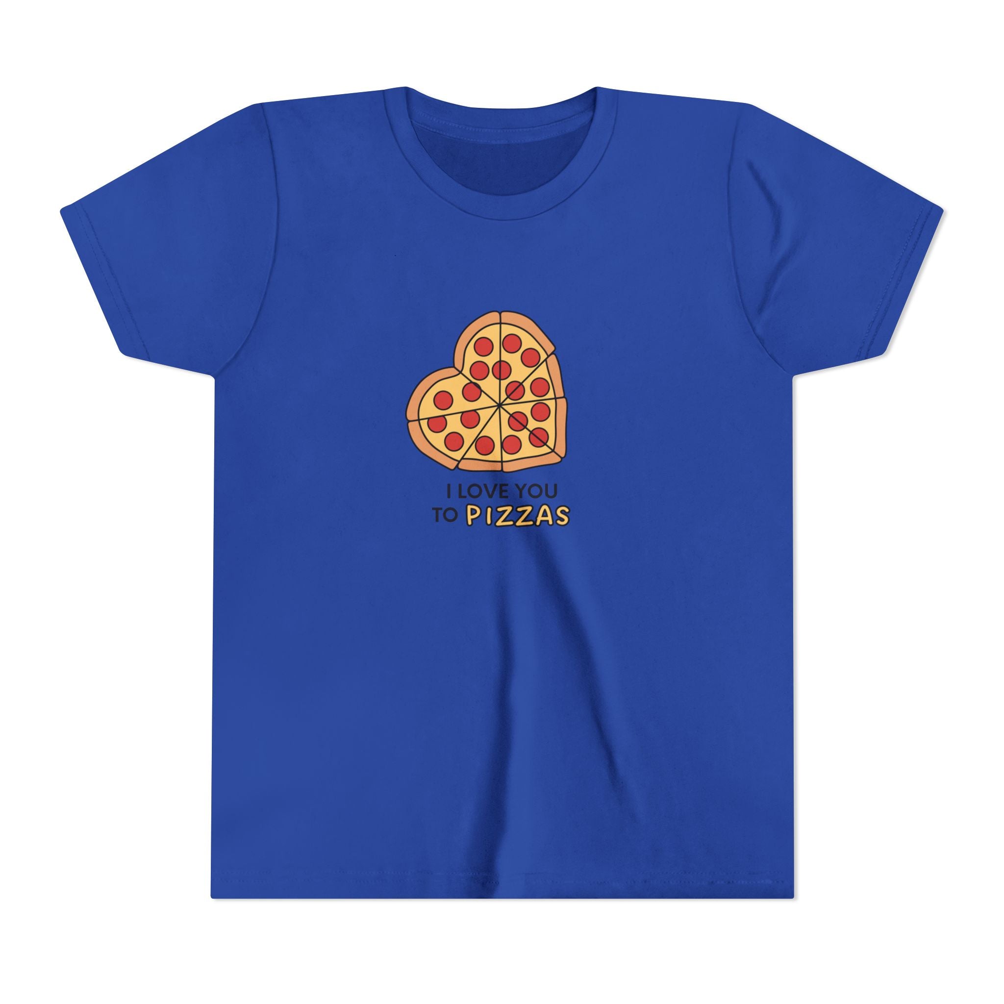 I Love You To Pizzas Youth Short Sleeve Tee