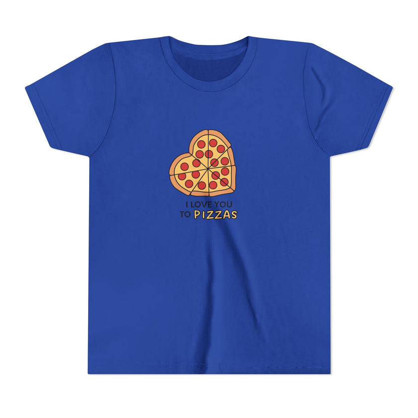I Love You To Pizzas Youth Short Sleeve Tee