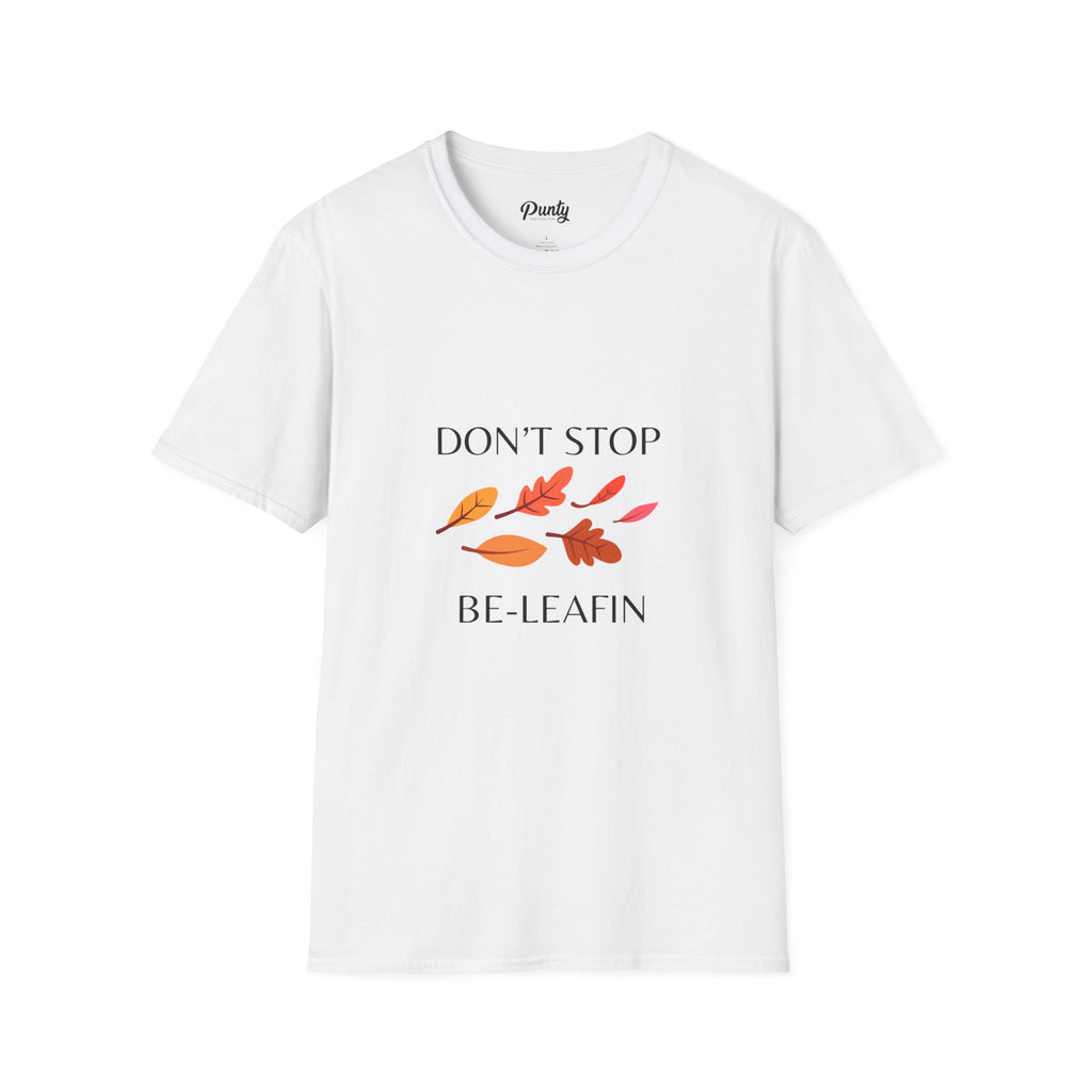 Don't Stope Be-Leafin Softstyle Cotton Tee