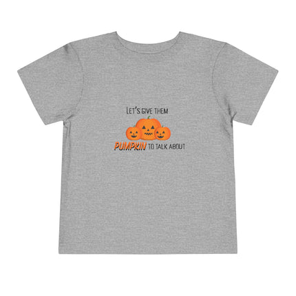 Pumpkin To Talk About Toddler Tee