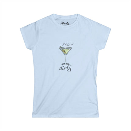 I Like It Dirty Fitted Softstyle Cotton Tee