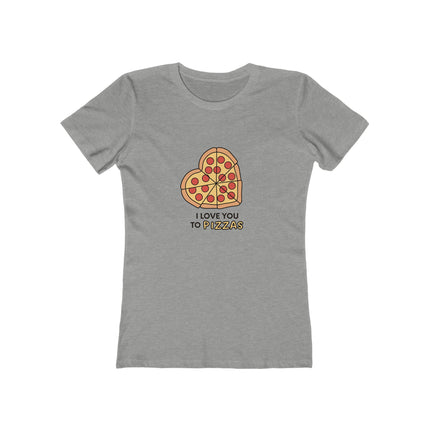 I Love You To Pizzas Women's Boyfriend T-Shirt
