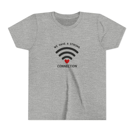 We Have A Strong Connection Youth Short Sleeve Tee