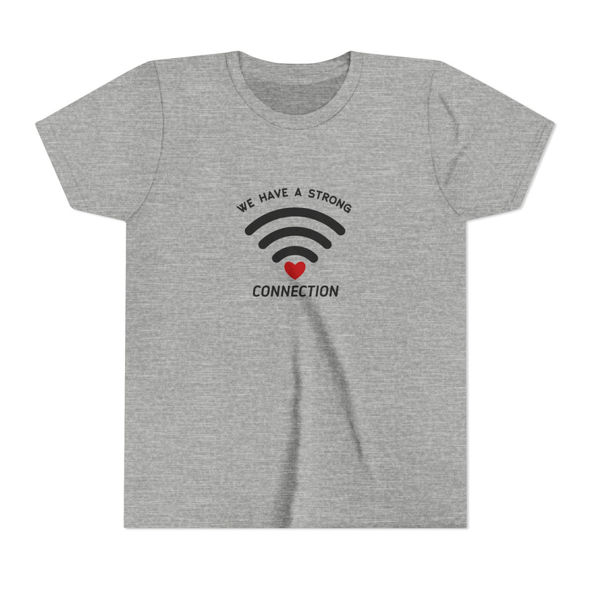 We Have A Strong Connection Youth Short Sleeve Tee