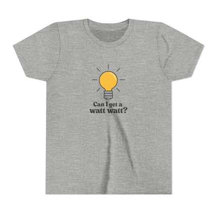 Can I Get A Watt Watt Youth Short Sleeve Tee