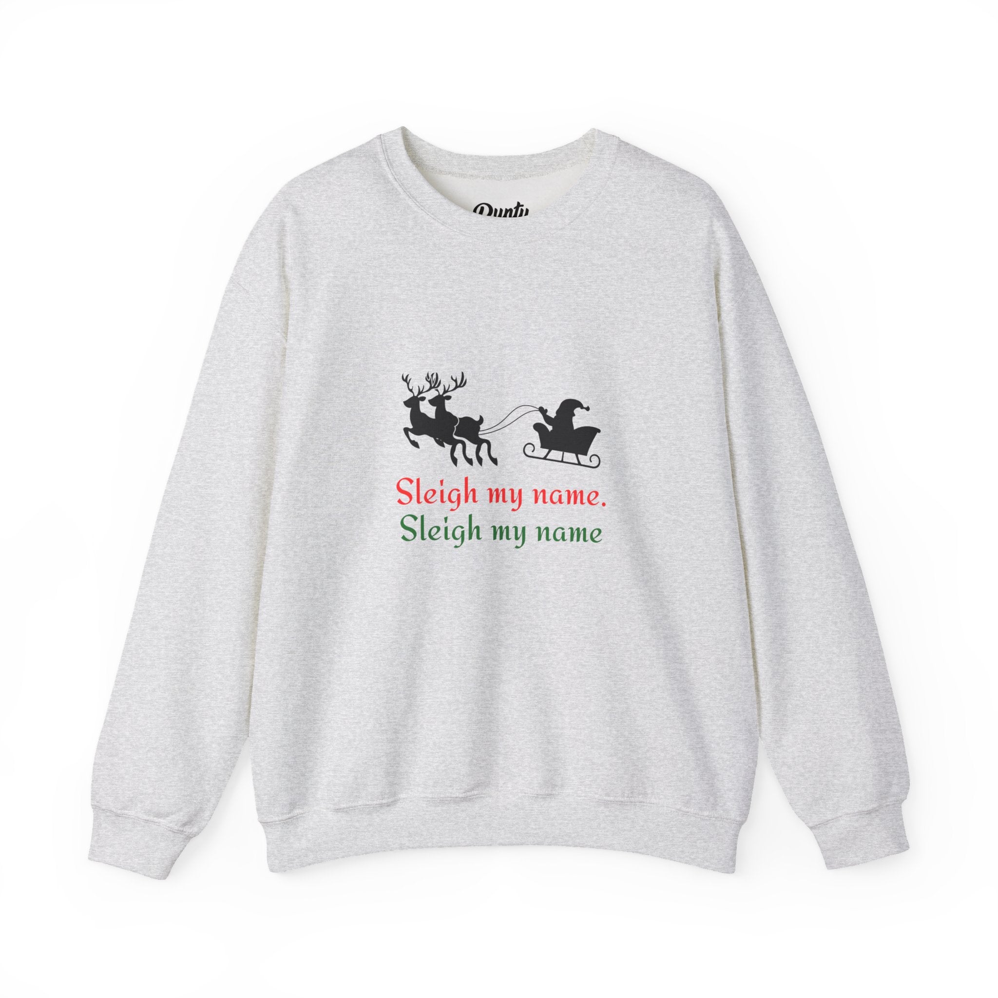Sleigh My Name Crewneck Sweatshirt