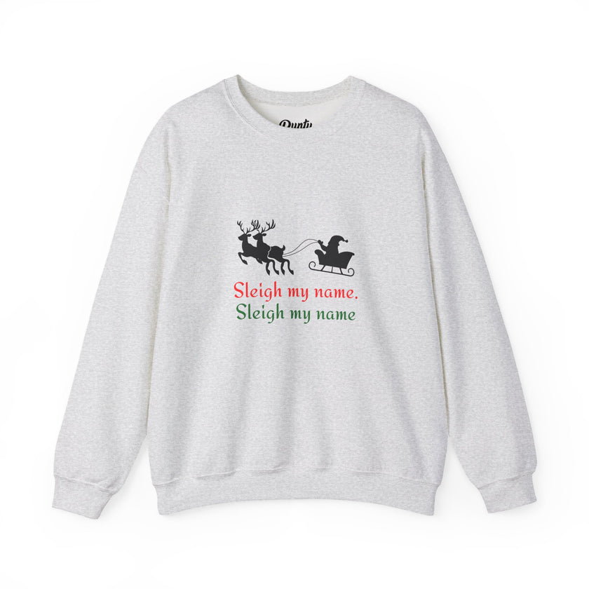 Sleigh My Name Crewneck Sweatshirt